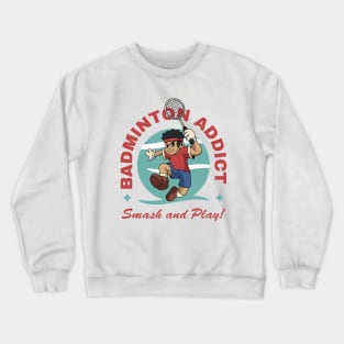 Badminton Addict Crewneck Sweatshirt